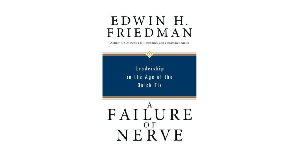 Edwin Friedman - A Failure of Nerve