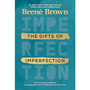 2. The Gifts of Imperfection (10th Anniversary Edition) by Brené Brown 